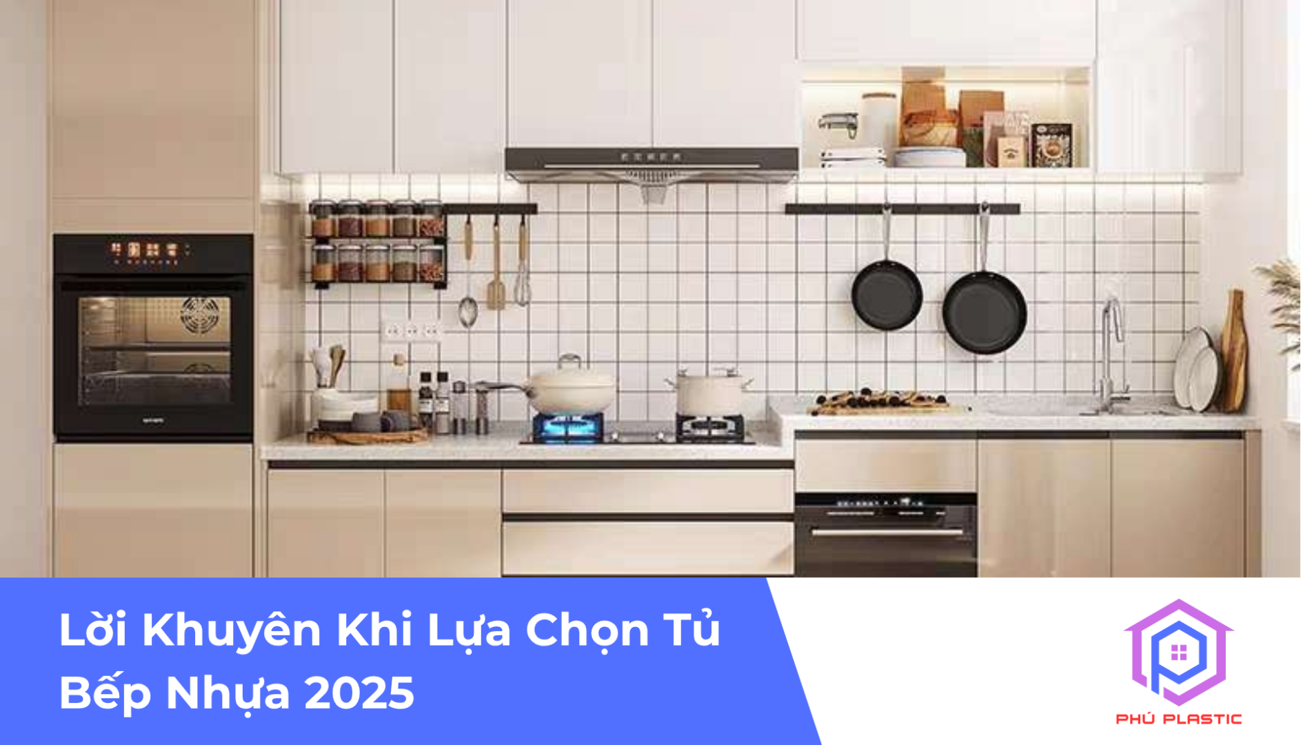 Lời Khuyên Khi Lựa Chọn Tủ Bếp Nhựa 2025