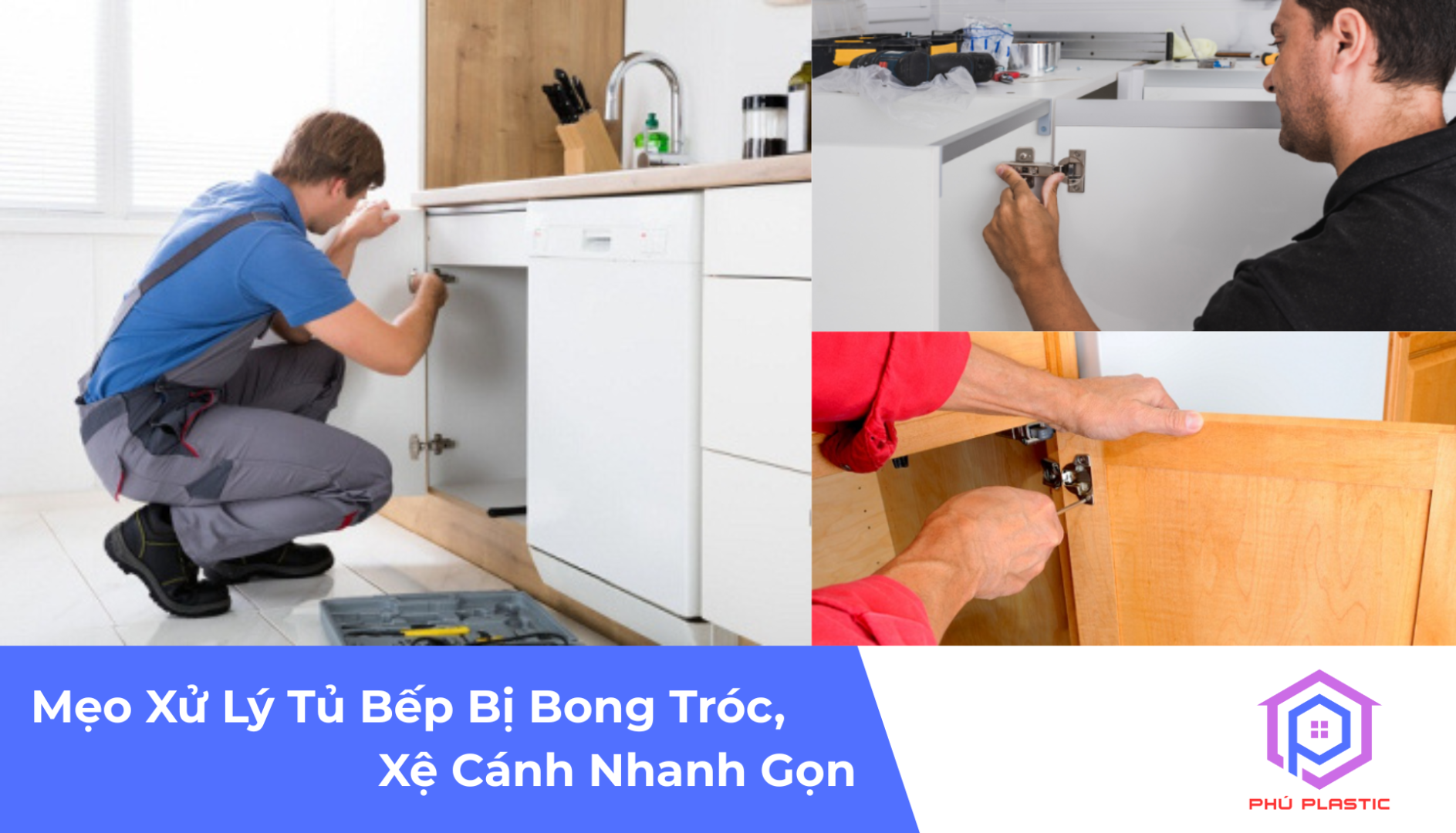 Mẹo Xử Lý Tủ Bếp Bị Bong Tróc, Xệ Cánh Nhanh Gọn