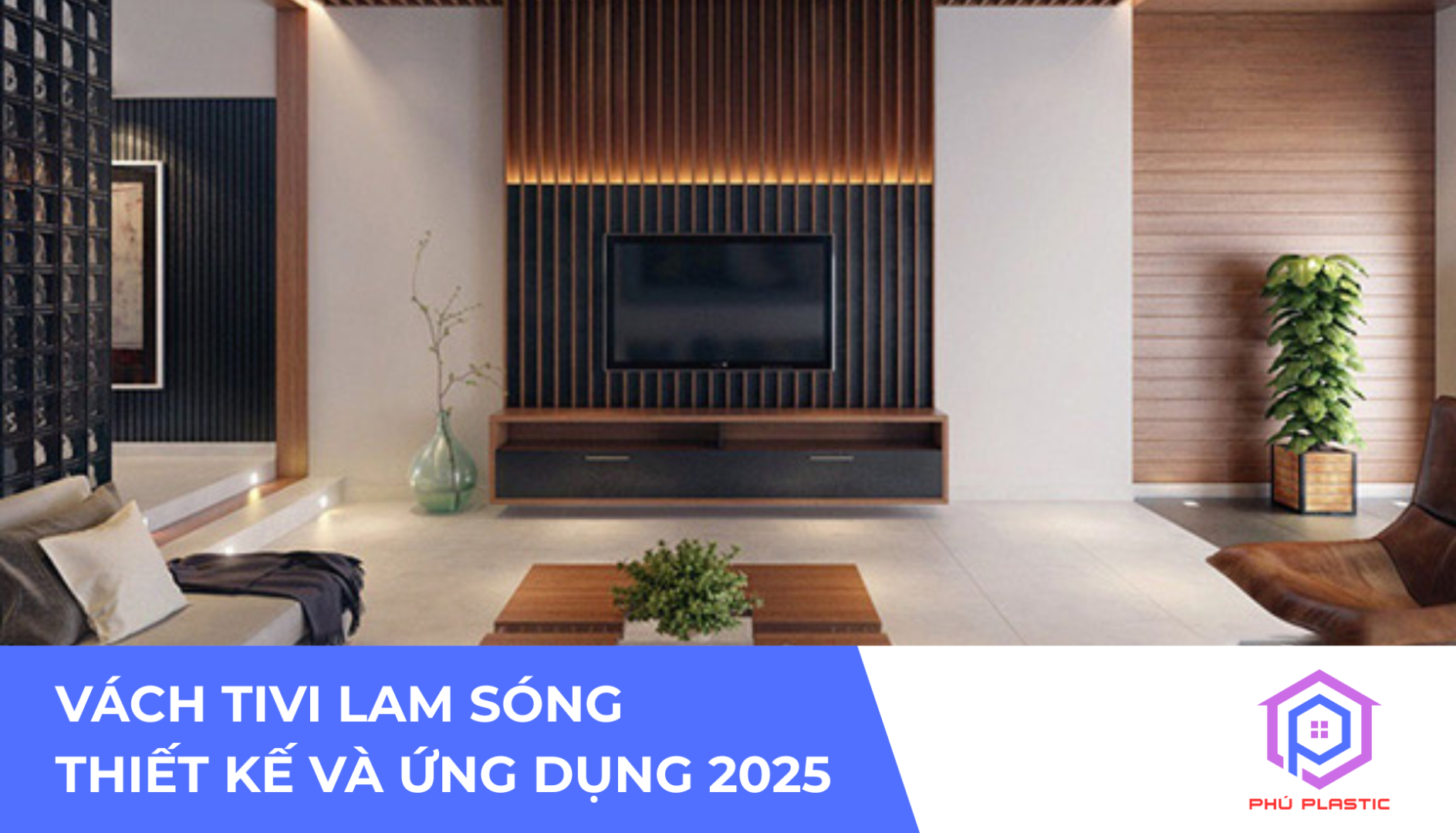 VÁCH TIVI LAM SÓNG – THIẾT KẾ VÀ ỨNG DỤNG 2025