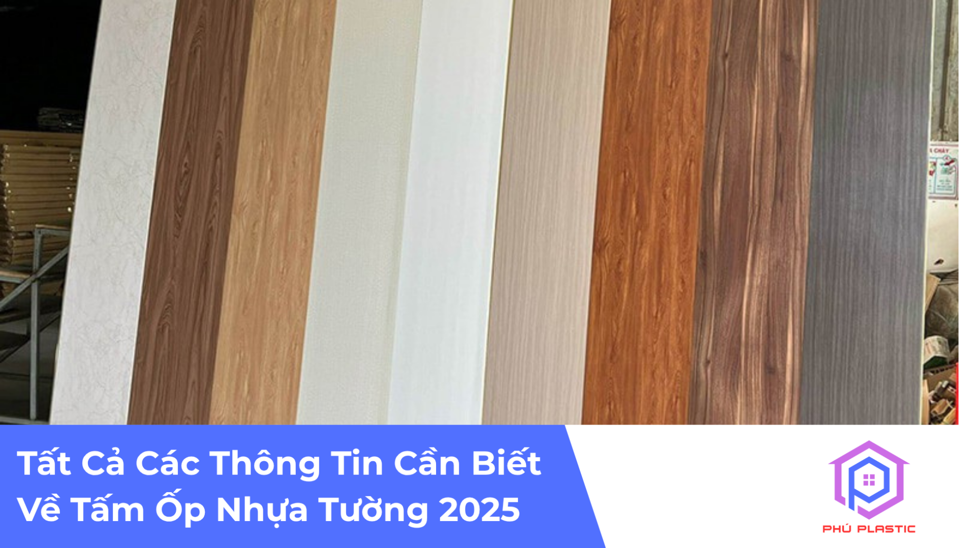 Tất Cả Các Thông Tin Cần Biết Về Tấm Ốp Nhựa Tường 2025