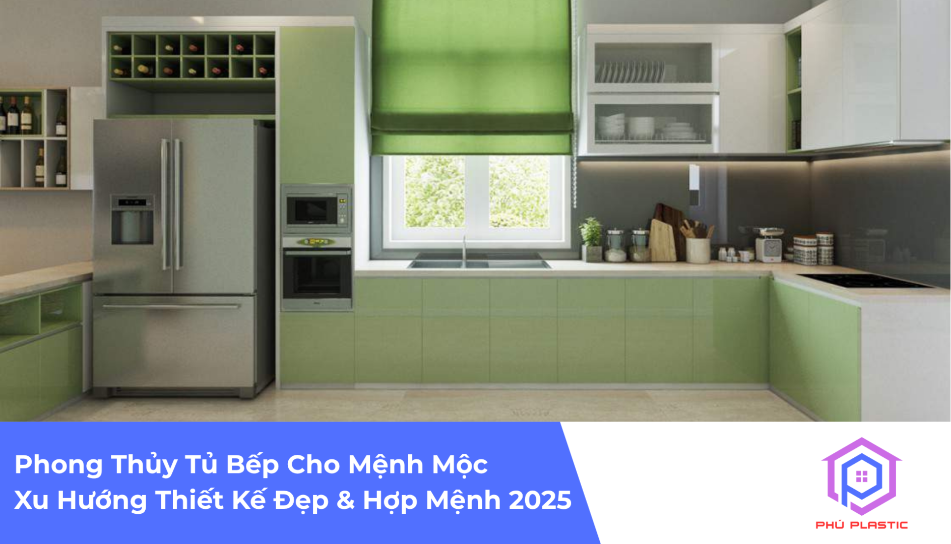 Phong Thủy Tủ Bếp Cho Mệnh Mộc – Xu Hướng Thiết Kế Đẹp & Hợp Mệnh 2025