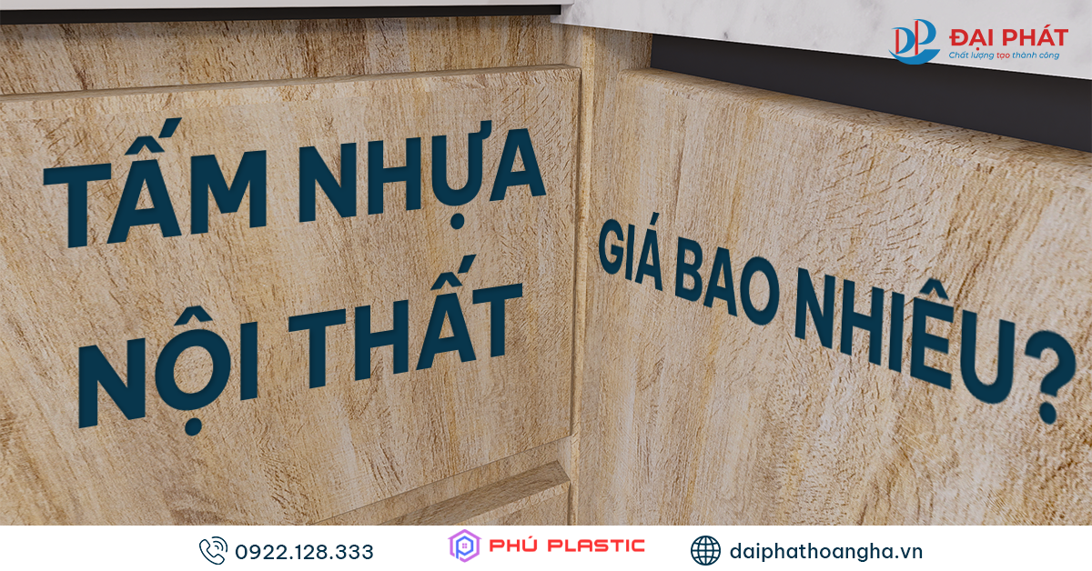 Tấm Nhựa Nội Thất Giá Bao Nhiêu? Cập Nhật Giá Mới 2025