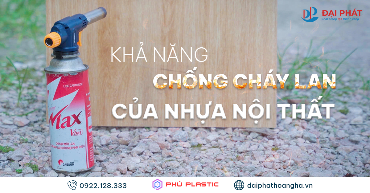 Khả Năng Chống Cháy Lan Của Nhựa Nội Thất Cao Cấp Năm 2025