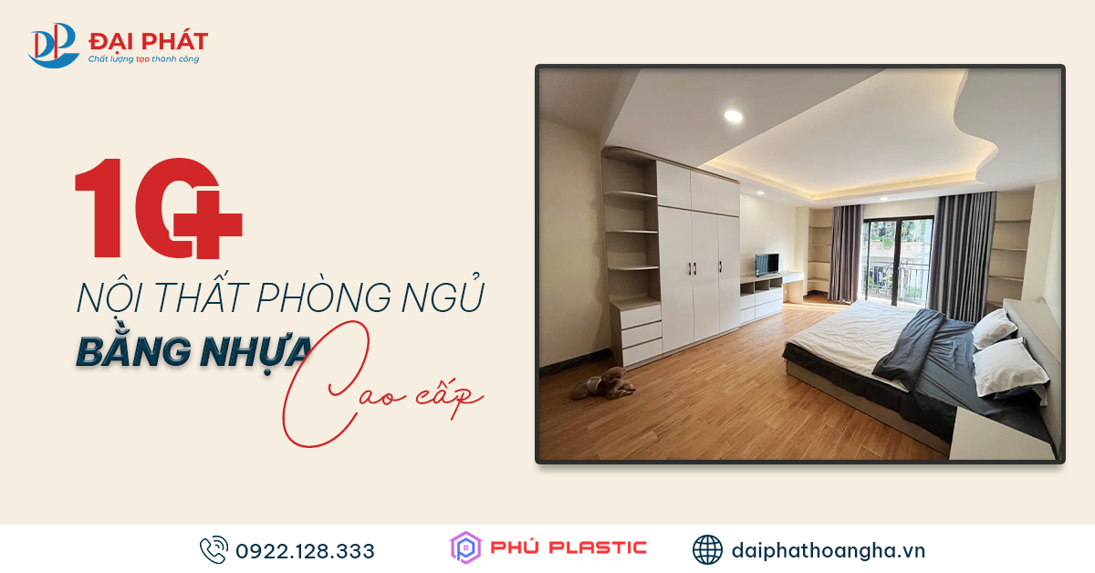 10+ Mẫu Nội Thất Phòng Ngủ Nhựa Cao Cấp – Xu Hướng Lựa Chọn Năm 2025