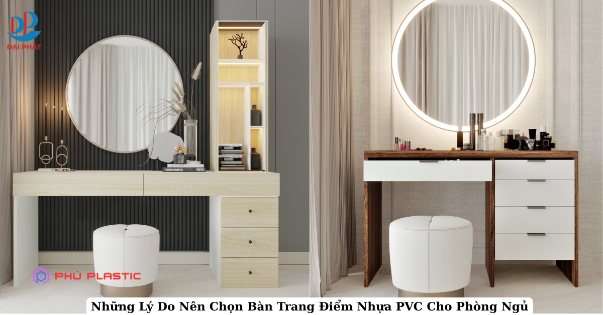 VÌ SAO NÊN CHỌN BÀN TRANG ĐIỂM NHỰA PVC CHO PHÒNG NGỦ 2025