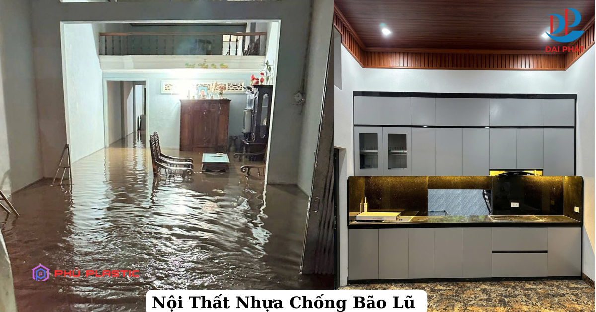 NỘI THẤT NHỰA CHỐNG BÃO LŨ 2025 – GIẢI PHÁP VỮNG VÀNG CHO MỌI NGÔI NHÀ